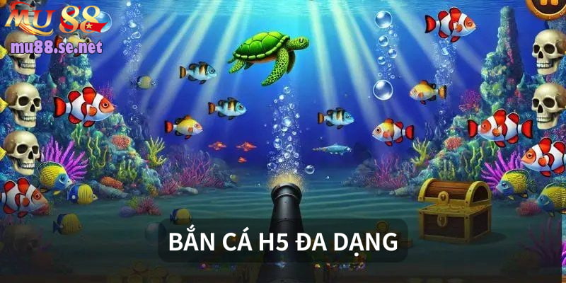 Phòng game bắn cá H5 đa dạng, phong phú