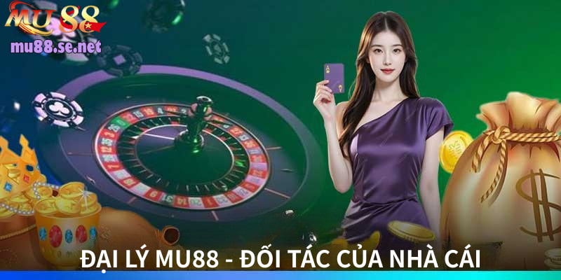 Đại lý là đối tác với nhà cái