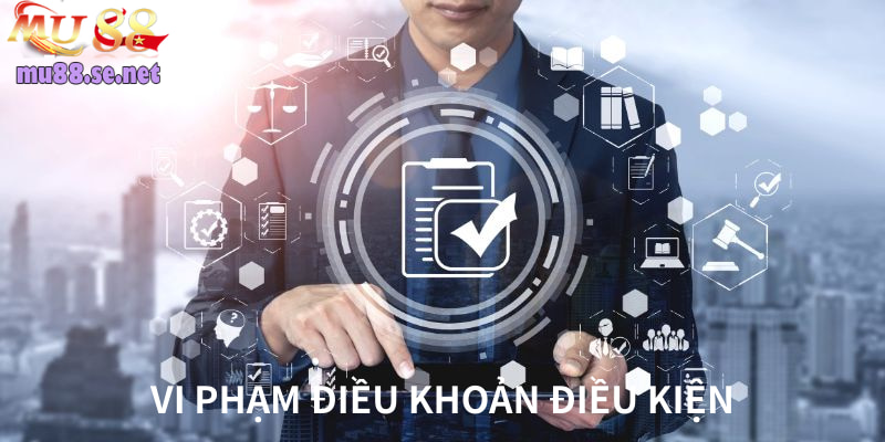 Không đáp ứng điều khoản điều kiện sẽ bị xử phạt