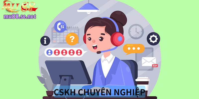 Chăm sóc khách hàng chuyên nghiệp, tận tâm