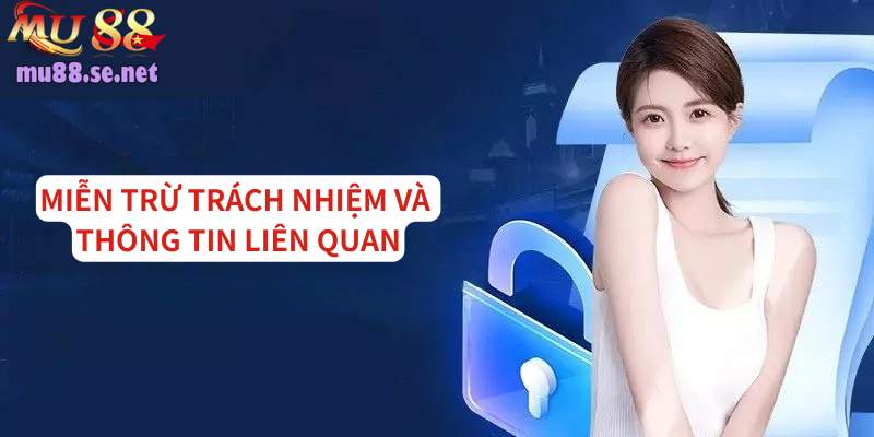 Miễn trừ trách nhiệm và các thông tin liên quan