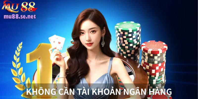 Đơn giản, siêu tốc, không cần tài khoản ngân hàng