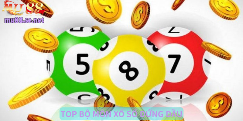 Top bộ môn xổ số đứng đầu lượt đặt cược mỗi ngày